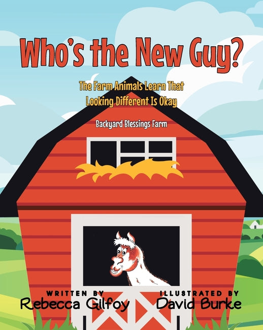 Book cover for Who's the New Guy?: The Farm Animals Learn That Looking Different Is Okay