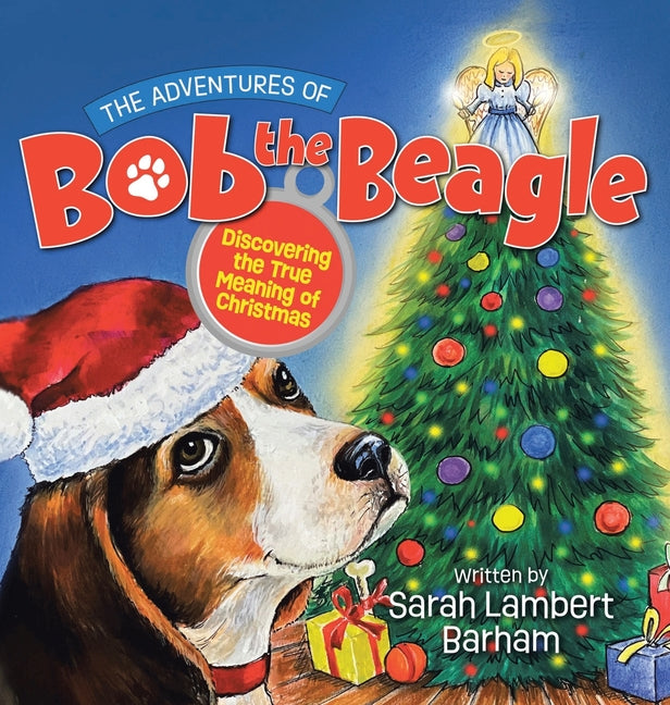 Book cover for Adventures of Bob the Beagle: Discovering the True Meaning of Christmas