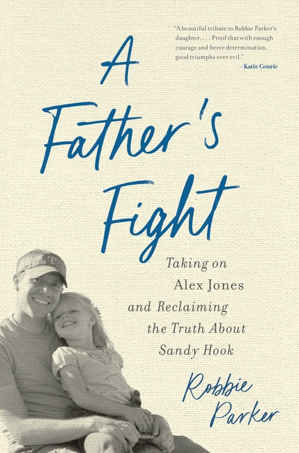 Book cover for Father's Fight: Taking on Alex Jones and Reclaiming the Truth about Sandy Hook