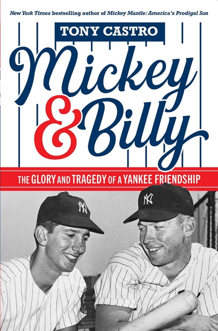 Book cover for Mickey & Billy: The Glory and Tragedy of a Yankee Friendship