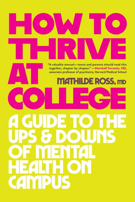 Book cover for How to Thrive at College: A Guide to the Ups and Downs of Mental Health on Campus