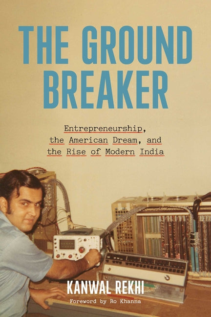 Book cover for Groundbreaker: Entrepreneurship, the American Dream, and the Rise of Modern India