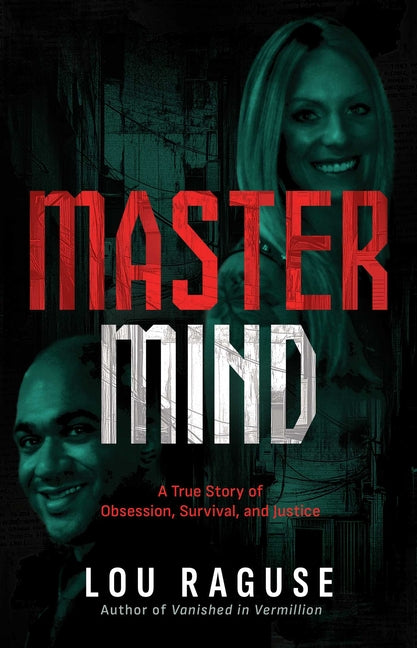 Book cover for MasterMind: A True Story of Obsession, Survival, and Justice
