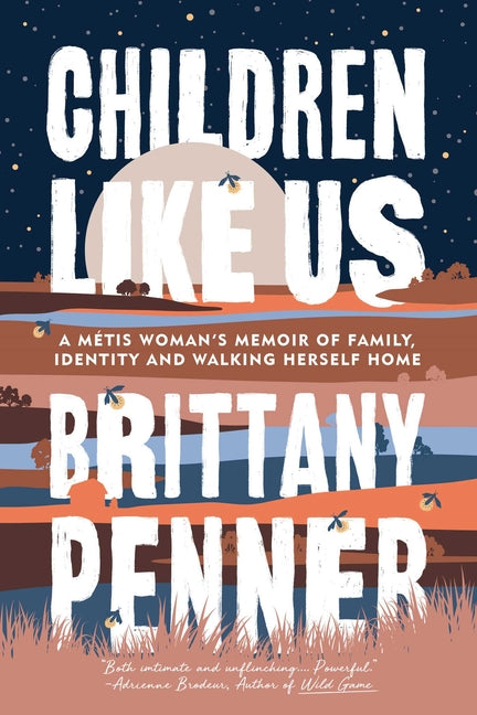 Book cover for Children Like Us: A Métis Woman's Memoir of Family, Identity and Walking Herself Home