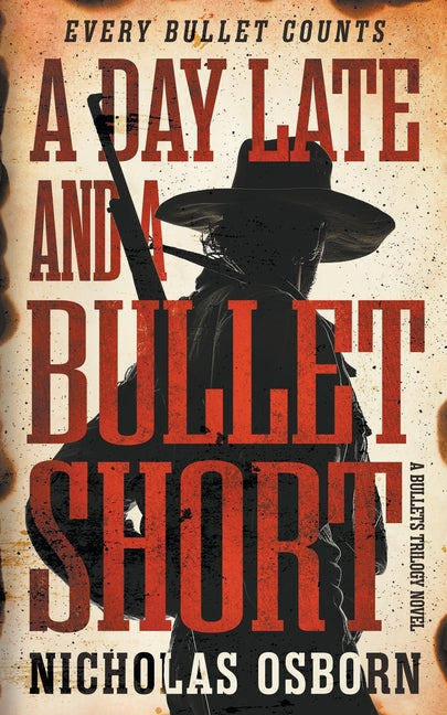 Book cover for Day Late and a Bullet Short: A Contemporary Western Adventure Series