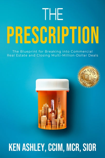 Book cover for Prescription: The Blueprint for Breaking Into Commercial Real Estate and Closing Multi-Million-Dollar Deals