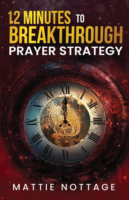 Book cover for 12 Minutes to Breakthrough Prayer Strategy