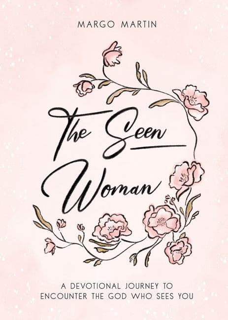 Book cover for Seen Woman: A Devotional Journey to Encounter the God Who Sees You
