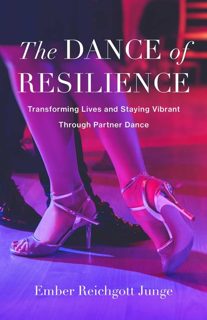 Book cover for Dance of Resilience: Transforming Lives and Staying Vibrant Through Partner Dance
