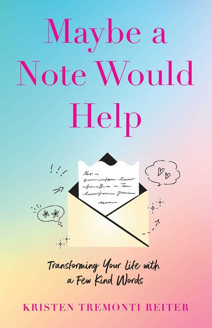 Book cover for Maybe a Note Would Help: Transforming Your Life with a Few Kind Words