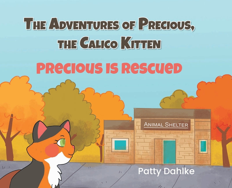 Book cover for Adventures of Precious, the Calico Kitten: Precious is Rescued