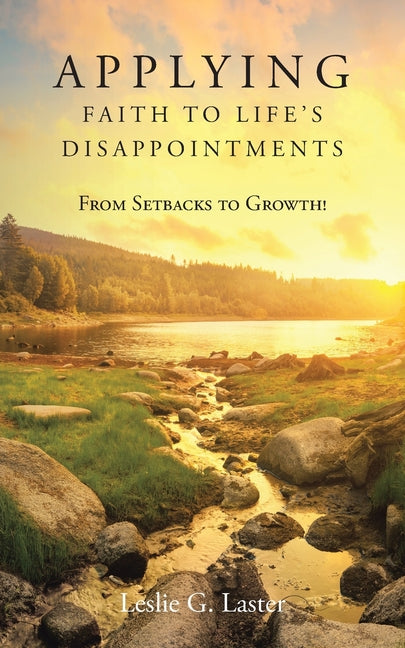 Book cover for Applying Faith to Life's Disappointments: From Setbacks to Growth!