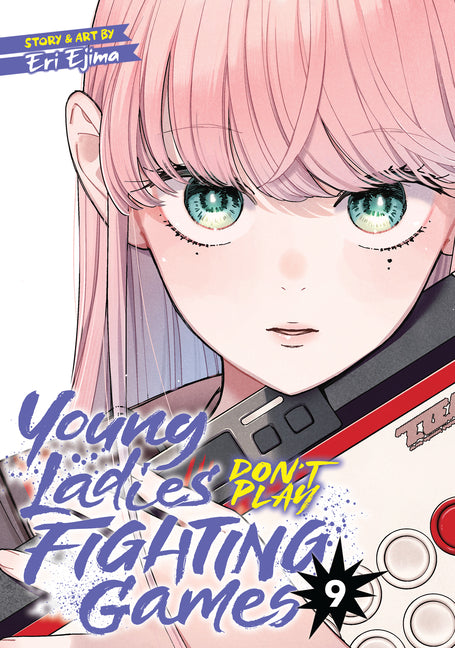 Book cover for Young Ladies Don't Play Fighting Games Vol. 9