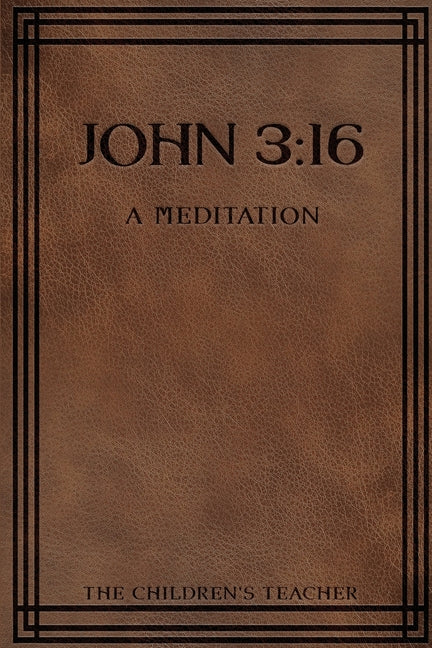Book cover for John 3: 16: A Meditation