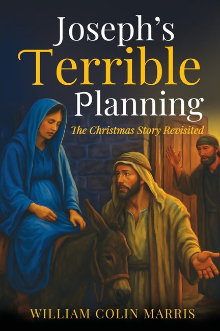 Book cover for Joseph's Terrible Planning [B&W EDITION]: The Christmas Story Revisited
