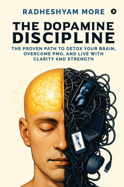 Book cover for Dopamine Discipline: The Proven Path to Detox Your Brain, Overcome PMO, and Live with Clarity and Strength