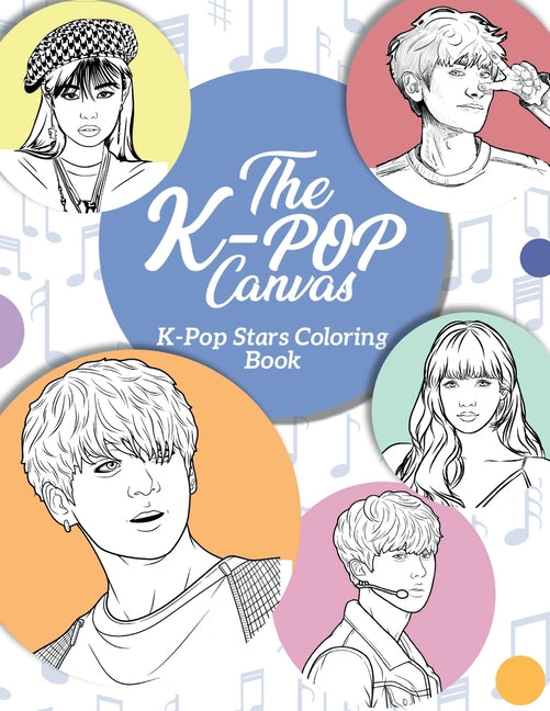 Book cover for K-Pop Canvas: Kpop stars coloring book: Kpop gifts, Kpop book, Kpop stars
