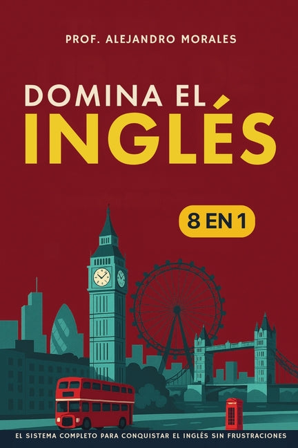 Book cover for Domina el inglés: [8 in 1] El sistema completo para conquistar el inglés sin frustraciones