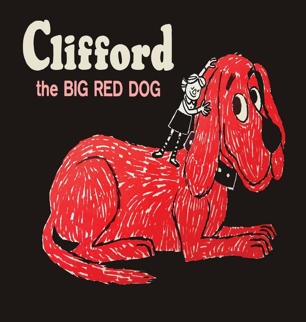 Book cover for Clifford The Big Red Dog: Color Facsimile of 1963 First Edition