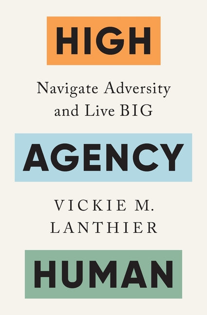 Book cover for High Agency Human: Navigate Adversity and Live Big