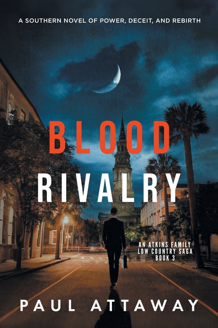 Book cover for Blood Rivalry: A Southern Novel of Power, Deceit, and Rebirth