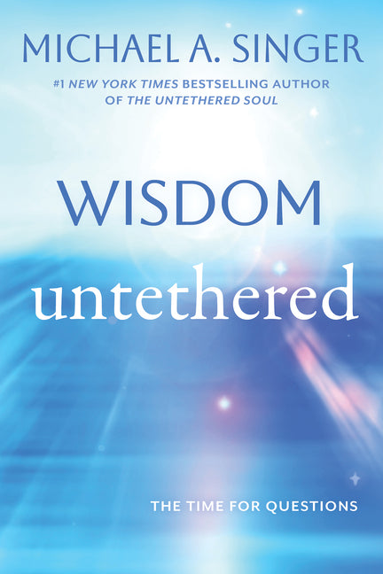 Book cover for Wisdom Untethered: The Time for Questions