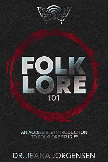 Book cover for Folklore 101: An Accessible Introduction to Folklore Studies