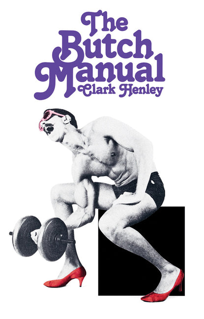 Book cover for Butch Manual: The Current Drag and How to Do It