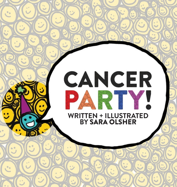 Book cover for Cancer Party!: Explain Cancer, Chemo, and Radiation to Kids in a Totally Non-Scary Way