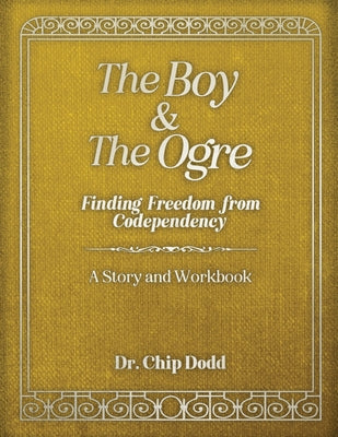 Book cover for The Boy and The Ogre: Finding Freedom from Codependency