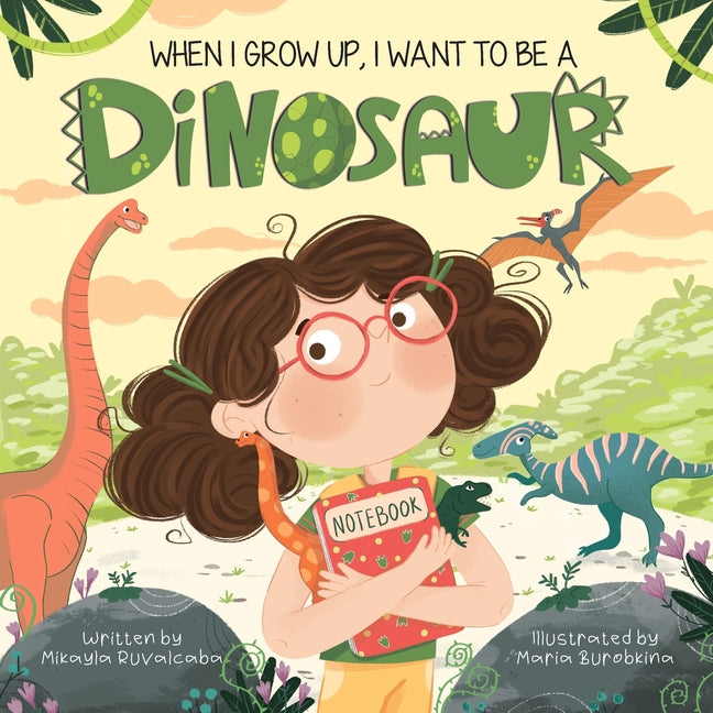 Book cover for When I Grow Up, I Want to Be a Dinosaur