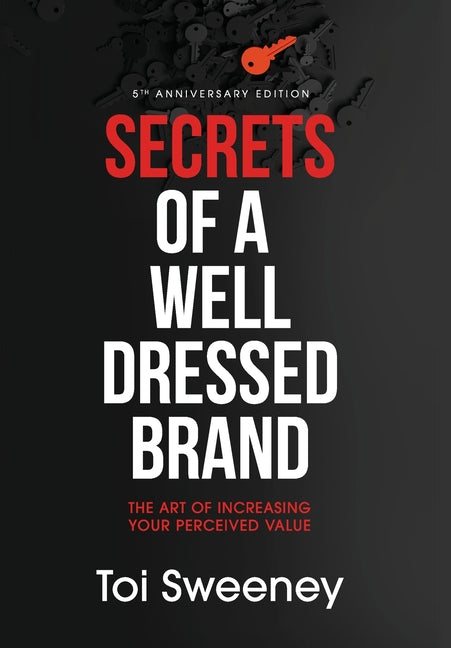 Book cover for Secrets of a Well Dressed Brand: The Art of Increasing Your Perceived Value (Anniversary)