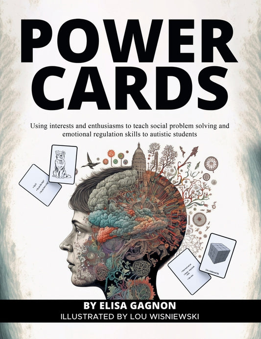 Book cover for Power Cards: Using Interests and Enthusiasms to Teach Social Problem Solving and Emotional Regulation Skills to Autistic Students