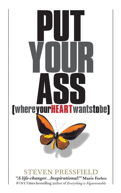 Book cover for Put Your Ass Where Your Heart Wants to Be