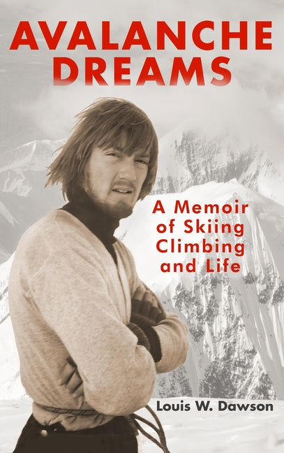 Book cover for Avalanche Dreams: A Memoir of Skiing, Climbing, and Life