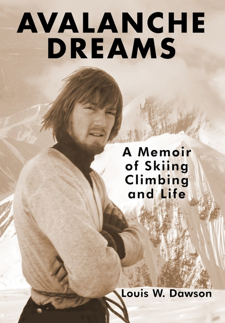 Book cover for Avalanche Dreams: A Memoir of Skiing, Climbing, and Life