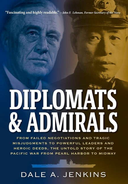 Book cover for Diplomats & Admirals: From Failed Negotiations and Tragic Misjudgments to Powerful Leaders and Heroic Deeds, the Untold Story of the Pacific