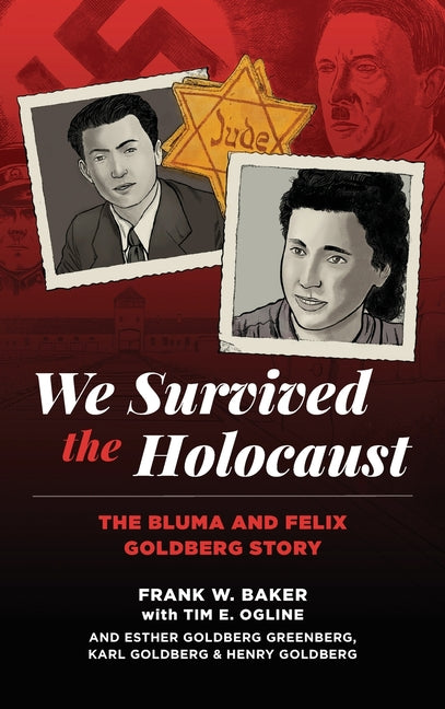 Book cover for We Survived the Holocaust: The Bluma and Felix Goldberg Story
