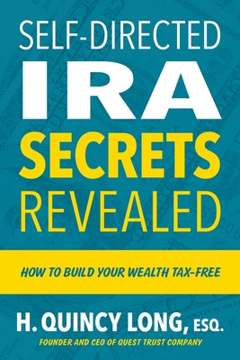 Book cover for Self-Directed IRA Secrets Revealed: How to Build Your Wealth Tax-Free