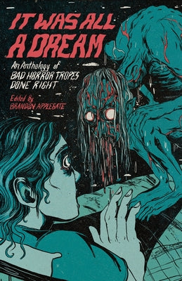 Book cover for It Was All A Dream: An Anthology Of Bad Horror Tropes Done Right