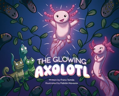 Book cover for The Glowing Axolotl