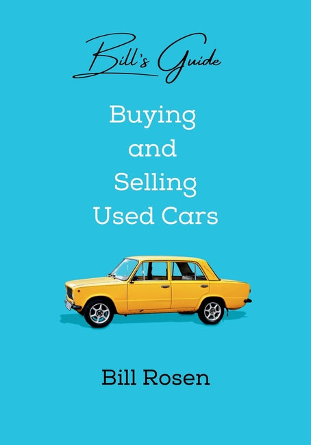 Book cover for Bill's Guide: Buying and Selling Used Cars