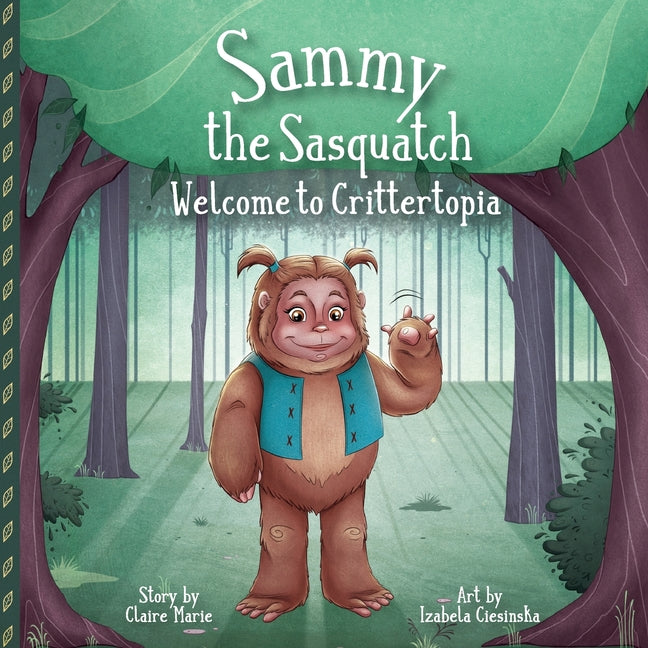 Book cover for Sammy The Sasquatch: Welcome to Crittertopia