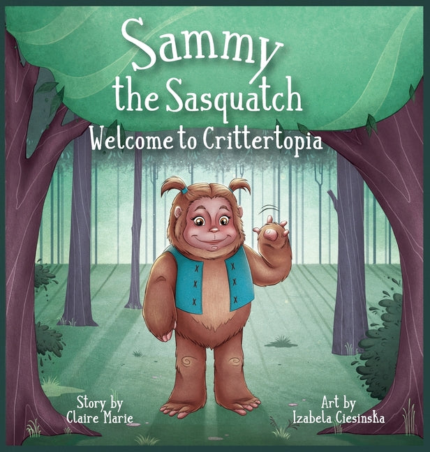 Book cover for Sammy The Sasquatch: Welcome to Crittertopia