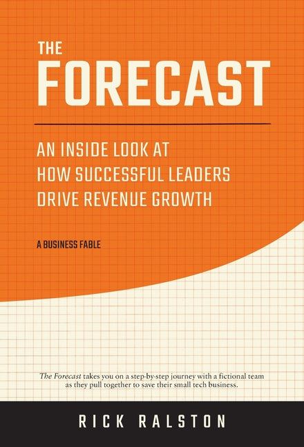 Book cover for Forecast: An Inside Look at How Successful Leaders Drive Revenue Growth
