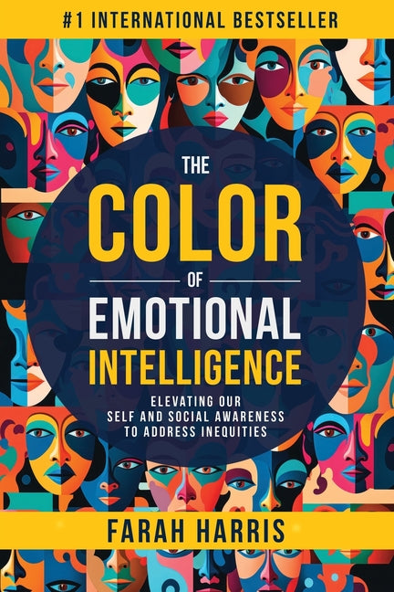 Book cover for Color of Emotional Intelligence: Elevating Our Self and Social Awareness to Address Inequities