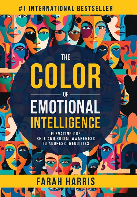 Book cover for Color of Emotional Intelligence: Elevating Our Self and Social Awareness to Address Inequities