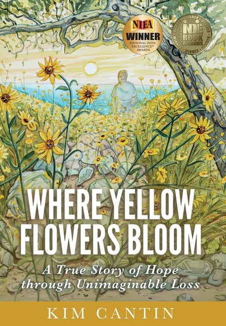 Book cover for Where Yellow Flowers Bloom: A True Story of Hope through Unimaginable Loss