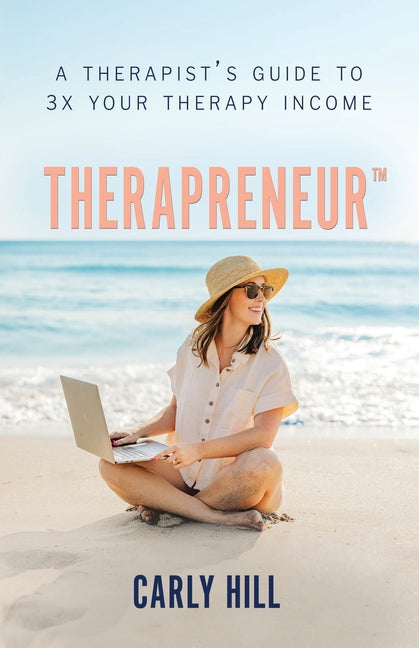 Book cover for Therapreneur(TM): A Therapist's Guide to 3X Your Therapy Income