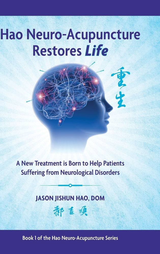 Book cover for Hao Neuro-Acupuncture Restores Life: A New Treatment is Born to Help Patients Suffering from Neurological Disorders